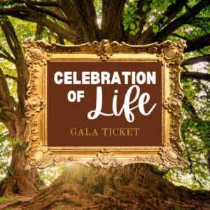 Celebration Of Life Gala Tickets